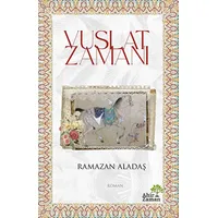 Vuslat Zamanı - Ramazan Aladaş - Ahir Zaman