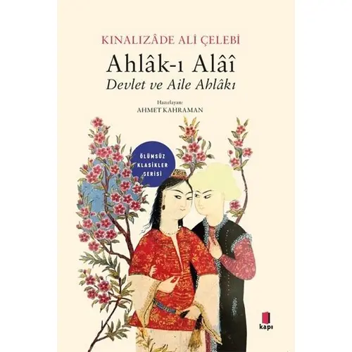 Ahlak-ı Alai Devlet ve Aile Ahlakı - Kınalızade Ali Çelebi - Kapı Yayınları