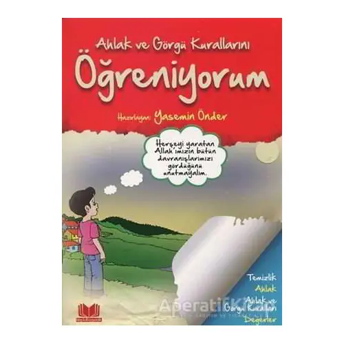 Ahlak ve Görgü Kurallarını Öğreniyorum - Yasemin Önder - Kitap Kalbi Yayıncılık