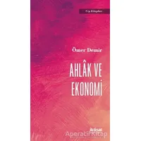 Ahlak ve Ekonomi - Ömer Demir - İktisat Yayınları