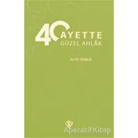 40 Ayette Güzel Ahlak - Aliye Doruk - Türkiye Diyanet Vakfı Yayınları