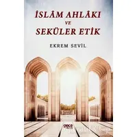 İslam Ahlakı ve Seküler Etik - Ekrem Sevil - Gece Kitaplığı