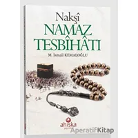 Nakşi Namaz Tesbihatı (Cep Boy) - M. İsmail Kemaloğlu - Ahıska Yayınevi