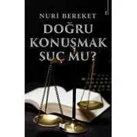 Doğru Konuşmak Suç Mu? - Nuri Bereket - Karina Yayınevi