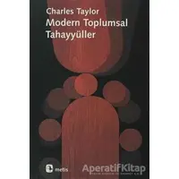 Modern Toplumsal Tahayyüller - Charles Taylor - Metis Yayınları