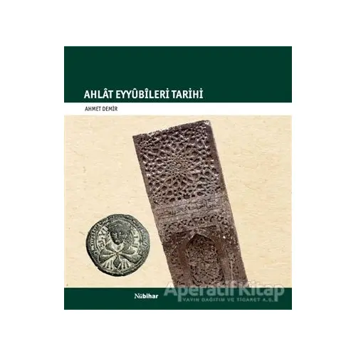 Ahlat Eyyübileri Tarihi - Ahmet Demir - Nubihar Yayınları