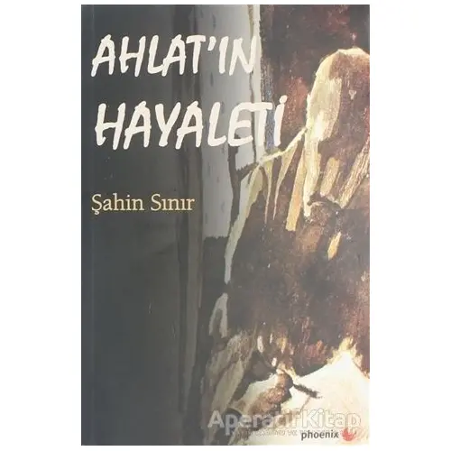 Ahlatın Hayaleti - Şahin Sınır - Phoenix Yayınevi