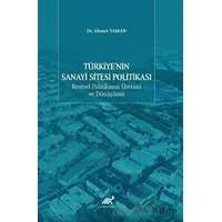 Türkiyenin Sanayi Sitesi Politikası - Ahmet Yaman - Paradigma Akademi Yayınları