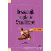 Dezavantajlı Gruplar ve Sosyal Hizmet El Kitabı - Mustafa Çöpoğlu - Grafiker Yayınları