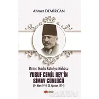 Birinci Meclis Kütahya Mebusu Yusuf Cemil Bey’in Simav Günlüğü - Ahmet Demircan - Berikan Yayınevi