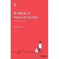 Bi Büyük Al Seneye de Giyersin - Ahmet Doğan - Luna Yayınları