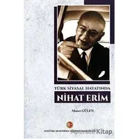 Türk Siyasal Hayatında Nihat Erim - Ahmet Gülen - Atatürk Araştırma Merkezi