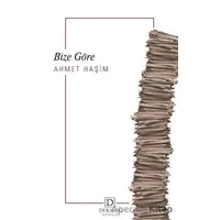 Bize Göre - Ahmet Haşim - Dekalog Yayınları