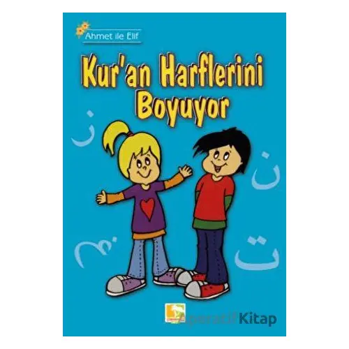 Ahmet İle Elif Kuran Harflerini Boyuyor - Zehra Aras - Çınaraltı Yayınları