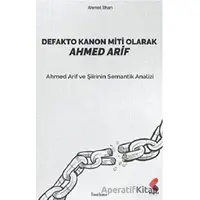 Defakto Kanon Miti Olarak Ahmed Arif - Ahmet İlhan - Klaros Yayınları