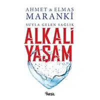 Suyla Gelen Sağlık: Alkali Yaşam - Elmas Maranki - Nesil Yayınları