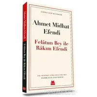 Felatun Bey ile Rakım Efendi - Ahmet Midhat Efendi - Kırmızı Kedi Yayınevi