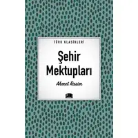 Şehir Mektupları - Ahmet Rasim - Ema Kitap