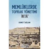 Memlüklerde Toprak Yönetimi İkta - Ahmet Sağlam - Yeditepe Akademi