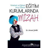 Yönetsel ve Eğitsel Araç Olarak Eğitim Kurumlarında Mizah - Ahmet Şahin - Anı Yayıncılık