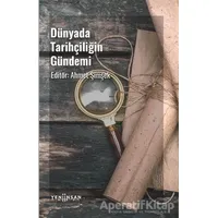 Dünyada Tarihçiliğin Gündemi - Ahmet Şimşek - Yeni İnsan Yayınevi