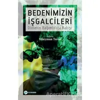 Bedenimizin İşgalcileri - Süleyman Turan - Okur Akademi