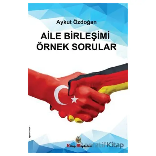 Aile Birleşimi Örnek Sorular - Aykut Özdoğan - Kitap Müptelası Yayınları