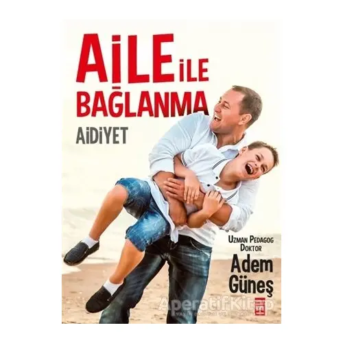 Aile İle Bağlanma - Adem Güneş - Timaş Yayınları