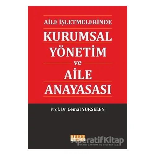 Aile İşletmelerinde Kurumsal Yönetim ve Aile Anayasası - Cemal Yükselen - Detay Yayıncılık