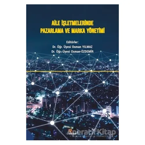 Aile İşletmelerinde Pazarlama ve Marka Yönetimi - Osman Özdemir - Kriter Yayınları