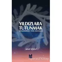 Yıldızlara Tutunmak - İsmail Demirel - Mgv Yayınları