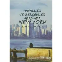 Hayaller ve Gerçekler Arasında New York - Zulkarneyn Vardar - Gülhane Yayınları