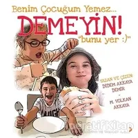 Benim Çocuğum Yemez Demeyin Bunu Yer - M. Volkan Akkaya - Cinius Yayınları