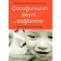 Çocuğunuzun Beyni ve Bağlanma - Mary Hartzell - Diyojen Yayıncılık