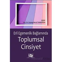 Eril Eegemenlik Bağlamında Toplumsal Cinsiyet - Zeynep Meral Tanrıöğen - Anı Yayıncılık