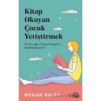 Kitap Okuyan Çocuk Yetiştirmek - Megan Daley - Orenda