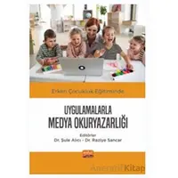 Erken Çocukluk Eğitiminde Uygulamalarla Medya Okuryazarlığı - Kolektif - Nobel Bilimsel Eserler