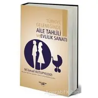 Türkiye Geleneğinde Aile Tahlili ve Evlilik Sanatı - M. İsmail Kutupyıldızı - Sokak Kitapları
