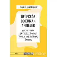 Geleceğe Dokunan Anneler - Projemiz Hayat Derneği - Epsilon Yayınevi