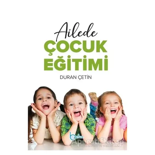 Ailede Çocuk Eğitimi - Duran Çetin - Beka Yayınları