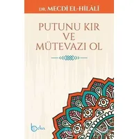 Putunu Kır ve Mütevazı Ol - Mecdi El-Hilali - Beka Yayınları