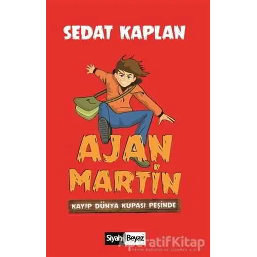 Ajan Martin: Kayıp Dünya Kupası Peşinde - Sedat Kaplan - Siyah Beyaz Yayınları