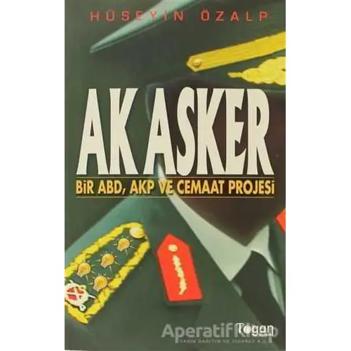 Ak Asker - Hüseyin Özalp - Togan Yayıncılık