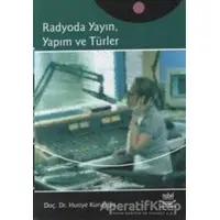 Radyoda Yayın, Yapım ve Türler - Huriye Kuruoğlu - Nobel Akademik Yayıncılık