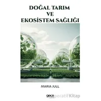 Doğal Tarım ve Ekosistem Sağlığı - Maria Jull - Gece Kitaplığı