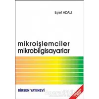 Mikroişlemciler Mikrobilgisayarlar - Eşref Adalı - Birsen Yayınevi