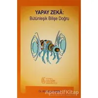 Yapay Zeka: Bütünleşik Bilişe Doğru - Ali Orhan Aydın - İstanbul Gelişim Üniversitesi Yayınları