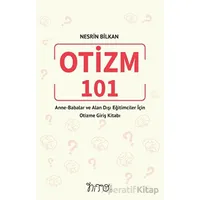 Otizm 101 Anne-Babalar Ve Alan Dışı Eğitimciler İçin Otizme Giriş Kitabı