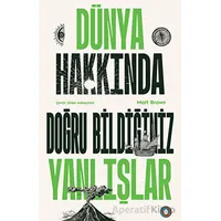 Dünya Hakkında Doğru Bildiğiniz Yanlışlar - Matt Brown - Orenda