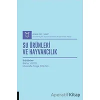 Su Ürünleri ve Hayvancılık (AYBAK 2021 Mart) - Mustafa Tolga Tolon - Akademisyen Kitabevi